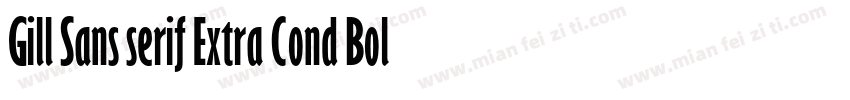 Gill Sans serif Extra Cond Bold字体转换